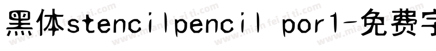 黑体stencilpencil por1字体转换